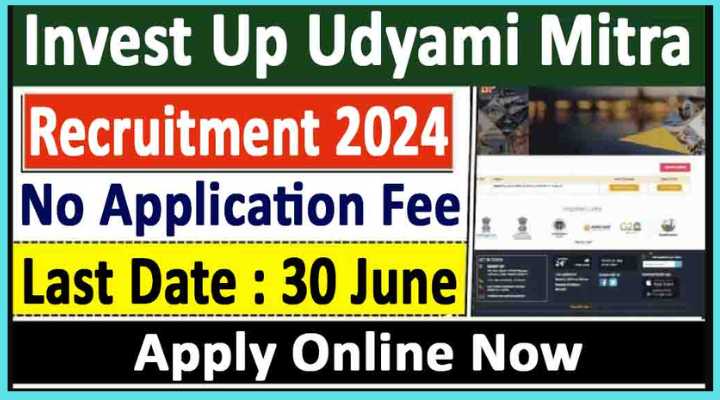 Invest UP Udyami Mitra Vacancy Recruitment 2024