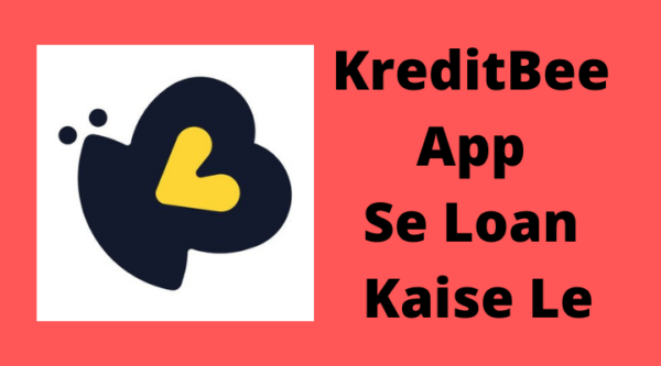 KreditBee App से लोन कैसे ले 2024